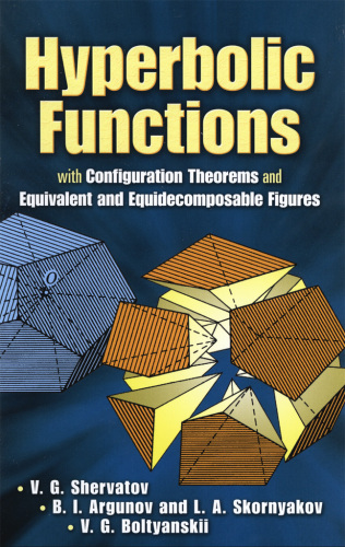 Hyperbolic Functions: with Configuration Theorems and Equivalent and Equidecomposable Figures