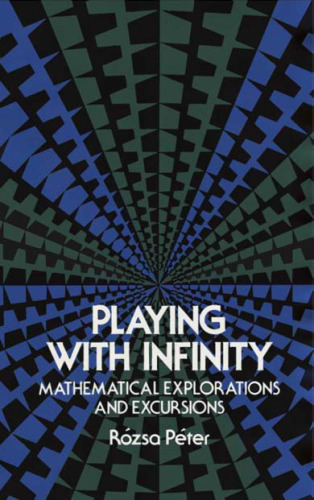 Playing with Infinity. Mathematical Explorations and Excursions