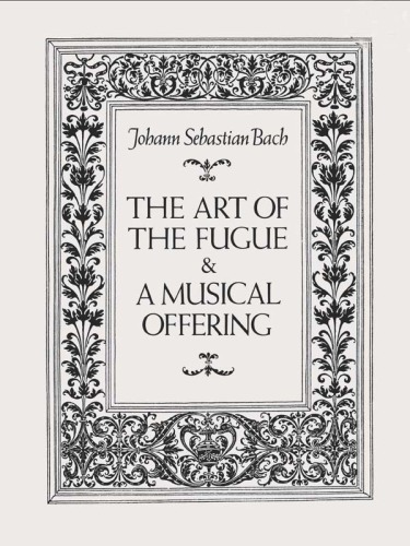 The Art of the Fugue & A Musical Offering