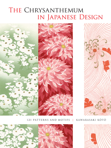 The Chrysanthemum in Japanese Design: 121 Patterns and Motifs