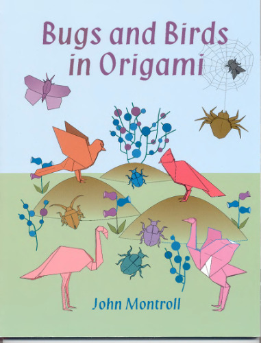 Bugs and Birds in Origami