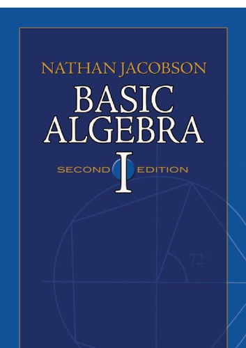 Basic Algebra I: Second Edition (Dover Books on Mathematics)