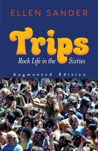 Trips Rock Life In The Sixties Augmented Edition