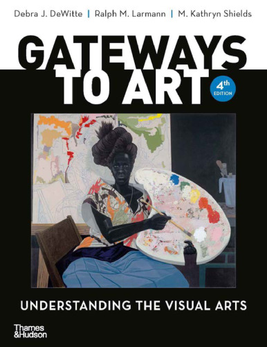 Gateways to Art: Understanding the Visual Arts (Fourth Edition)