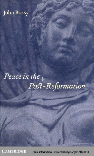 Peace in the Post-Reformation (Birkbeck Lectures)