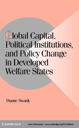 Global Capital, Political Institutions, and Policy Change in Developed Welfare States