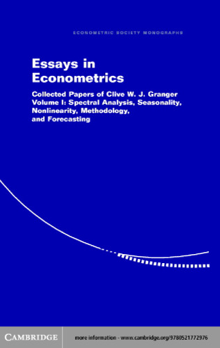 Essays in Econometrics: Collected Papers of Clive W. J. Granger (Econometric Society Monographs Vol 1)