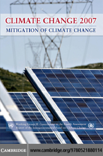 Climate Change 2007 - Mitigation of Climate Change: Working Group III contribution to the Fourth Assessment Report of the IPCC (Climate Change 2007)