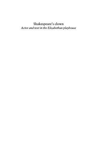 Shakespeare's Clown: Actor and Text in the Elizabethan Playhouse