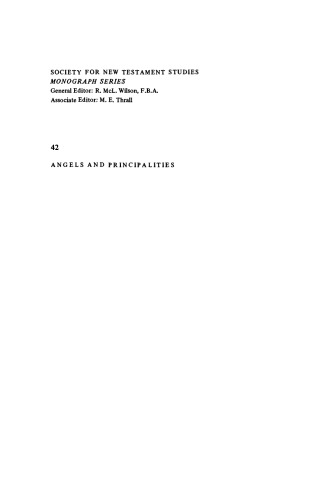 Angels and Principalities: The Background, Meaning and Development of the Pauline Phrase hai archai kai hai exousiai (Society for New Testament Studies Monograph Series)