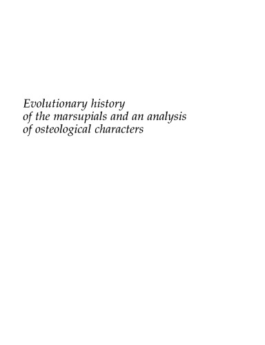 Evolutionary History of the Marsupials and an Analysis of Osteological Characters