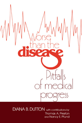 Worse than the Disease: Pitfalls of Medical Progress