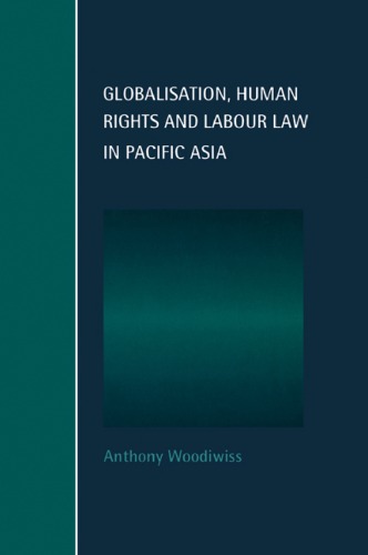 Globalisation, Human Rights and Labour Law in Pacific Asia