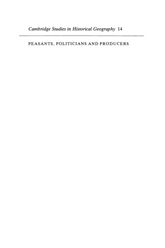 Peasants, Politicians and Producers: The Organisation of Agriculture in France since 1918