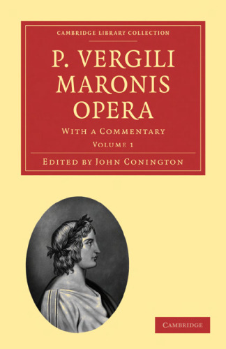 P. Vergili Maronis Opera, Volume 1: With a Commentary