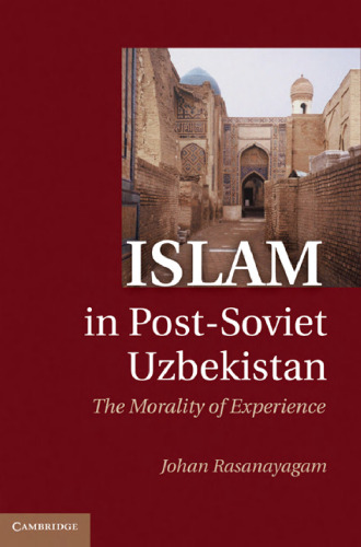Islam in Post-Soviet Uzbekistan: The Morality of Experience