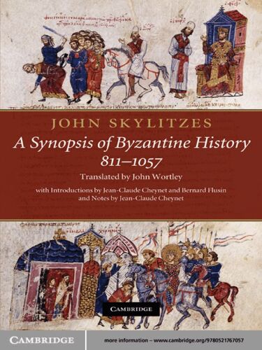 John Skylitzes: A Synopsis of Byzantine History, 811–1057: Translation and Notes