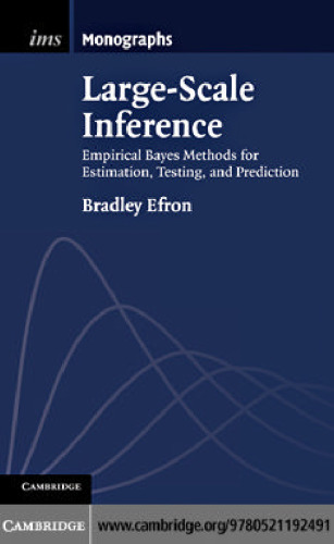 Large-Scale Inference: Empirical Bayes Methods for Estimation, Testing, and Prediction