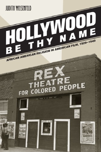 Hollywood be thy name: African American religion in American film, 1929-1949