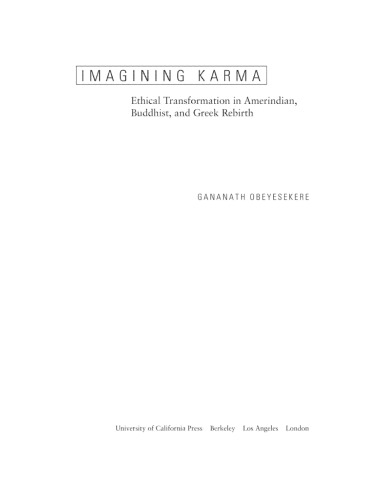 Imagining karma: ethical transformation in Amerindian, Buddhist, and Greek rebirth
