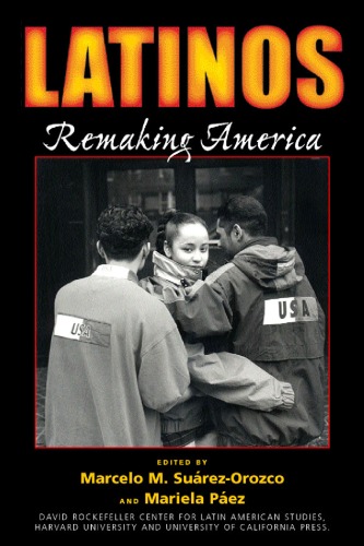 Latinos: Remaking America (David Rockefeller Center for Latin American Studies)