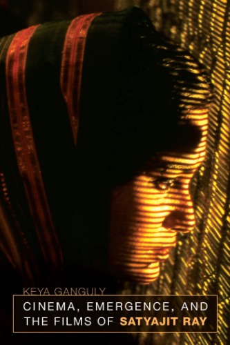 Cinema, Emergence, and the Films of Satyajit Ray