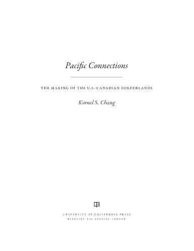 Pacific connections: the making of the U.S.-Canadian borderlands