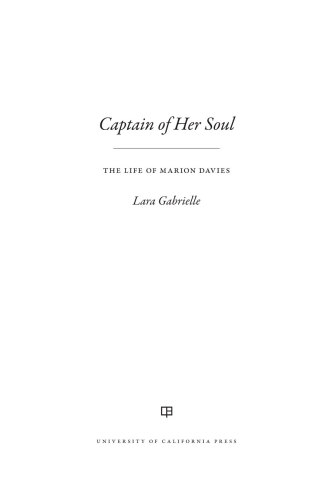 Captain of Her Soul: The Life of Marion Davies.