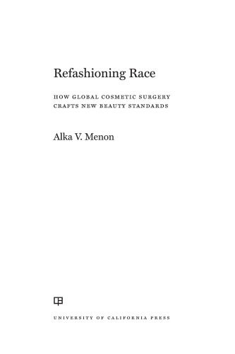 Refashioning Race: How Global Cosmetic Surgery Crafts New Beauty Standards