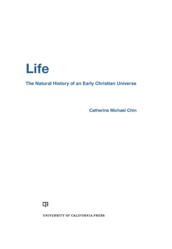 Life: The Natural History of an Early Christian Universe