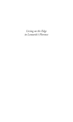 Living on the Edge in Leonardo’s Florence: Selected Essays