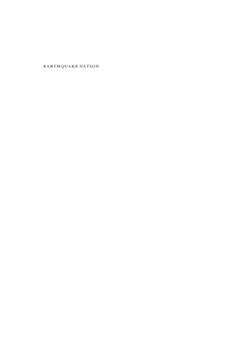 Earthquake Nation: The Cultural Politics of Japanese Seismicity, 1868-1930