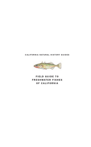 Field Guide to Freshwater Fishes of California: Revised Edition