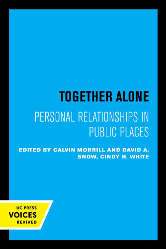 Together Alone: Personal Relationships in Public Places