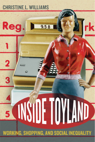 Inside toyland : working, shopping, and social inequality