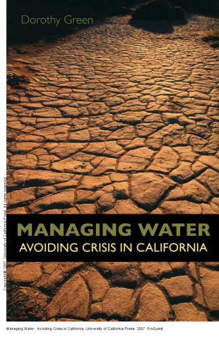 Managing Water : Avoiding Crisis in California