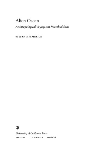 Alien Ocean: Anthropological Voyages in Microbial Seas