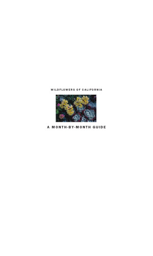 Wildflowers of California: A Month-by-Month Guide