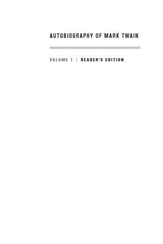 Autobiography of Mark Twain: Volume 1, Reader’s Edition