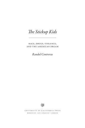 The Stickup Kids: Race, Drugs, Violence, and the American Dream
