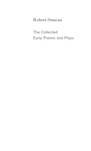 Robert Duncan: The Collected Early Poems and Plays