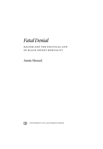 Fatal Denial: Racism and the Political Life of Black Infant Mortality