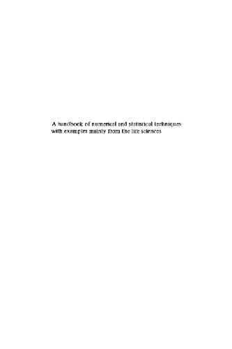 A Handbook of Numerical and Statistical Techniques: With Examples Mainly from the Life Sciences