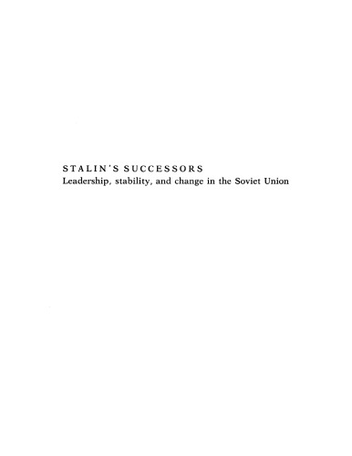 Stalin's successors: leadership, stability, and change in the Soviet Union
