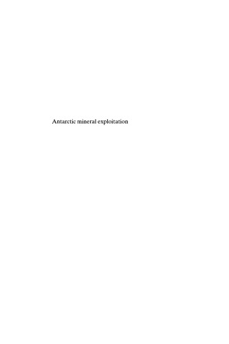 Antarctic Mineral Exploitation: The Emerging Legal Framework (Studies in Polar Research)