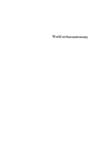 World archaeoastronomy: selected papers from the 2nd Oxford International Conference on Archaeoastronomy, held at Merida, Yucatan, Mexico, 13-17 January 1986