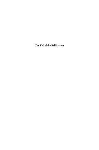 The Fall of the Bell System: A Study in Prices and Politics