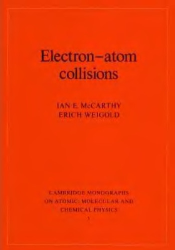 Electron-Atom Collisions (Cambridge Monographs on Atomic, Molecular and Chemical Physics, Series Number 5)