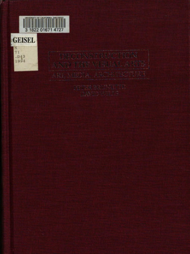 Deconstruction and the visual arts : art, media, architecture