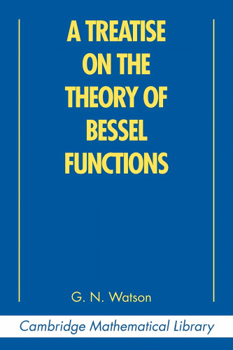 A treatise on the theory of Bessel functions